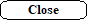 Close